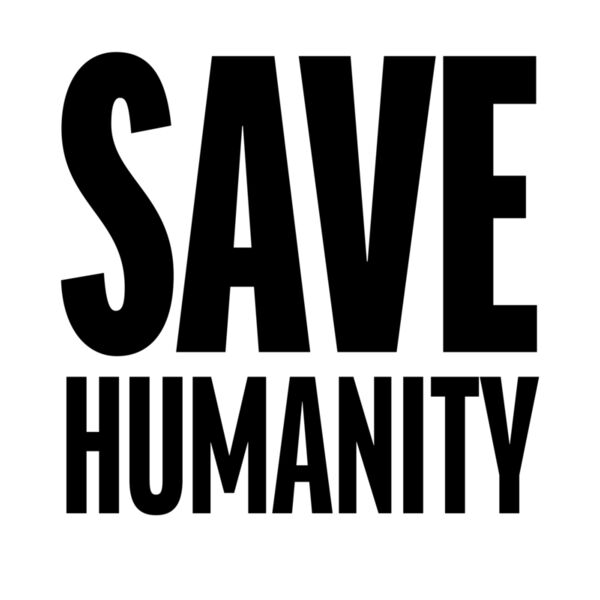 SAVE HUMANITY Thumbnail