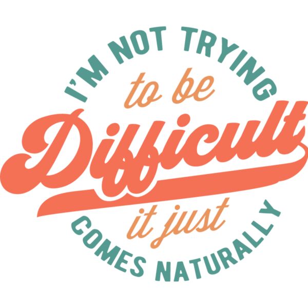 Im not trying to be difficult Thumbnail